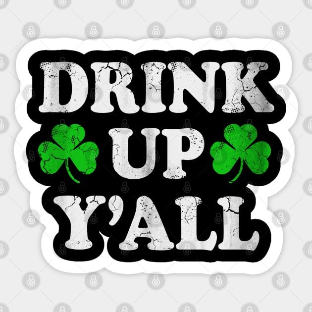 Drink Up Y'all Irish St Patricks Day Sticker by E